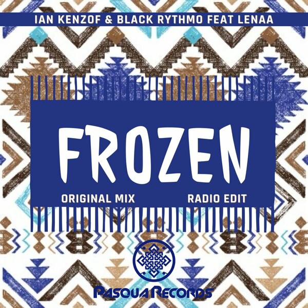 Ian Kenzof, Black Rythmo, Lenaa - Frozen on Pasqua Records