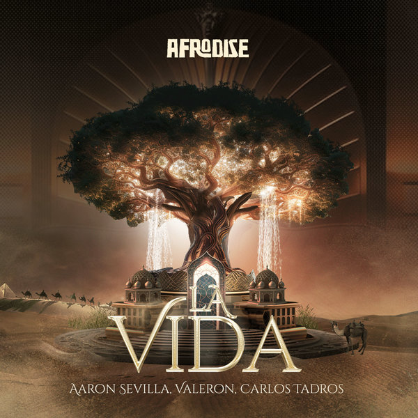 Aaron Sevilla, Valeron, Carlos Tadros - La Vida on AFRODISE