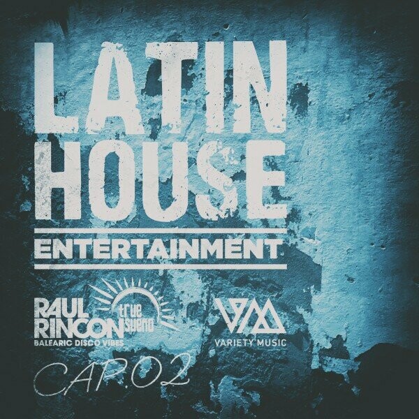 VA - Raul Rincon pres. Latin House Entertainment, Cap.02 on Variety Music
