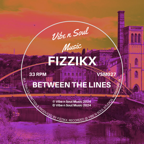 Fizzikx - Between The Lines on Vibe n Soul Music