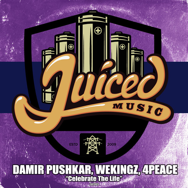 Damir Pushkar, Wekingz, 4Peace - Celebrate The Life on Juiced Music