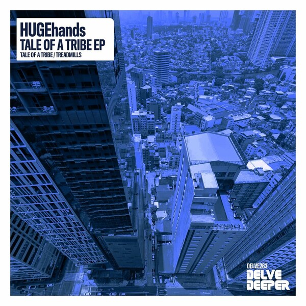 HUGEhands - Tale Of A Tribe EP on Delve Deeper Recordings