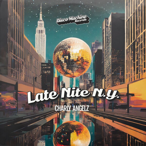Charly Angelz - Late Nite N.Y. on Disco Machine Records