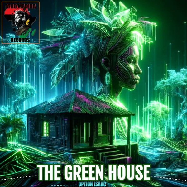 Option Isaac - The Green House on AFRO MADIBA RECORDS