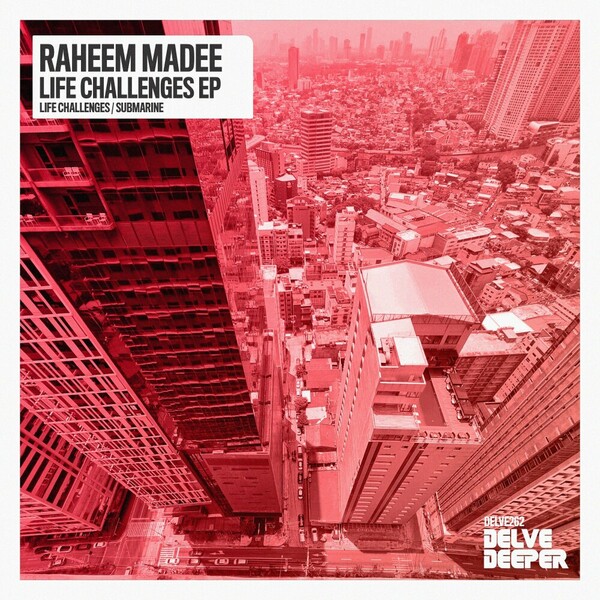 Raheem Madee - Life Challenges EP on Delve Deeper Recordings
