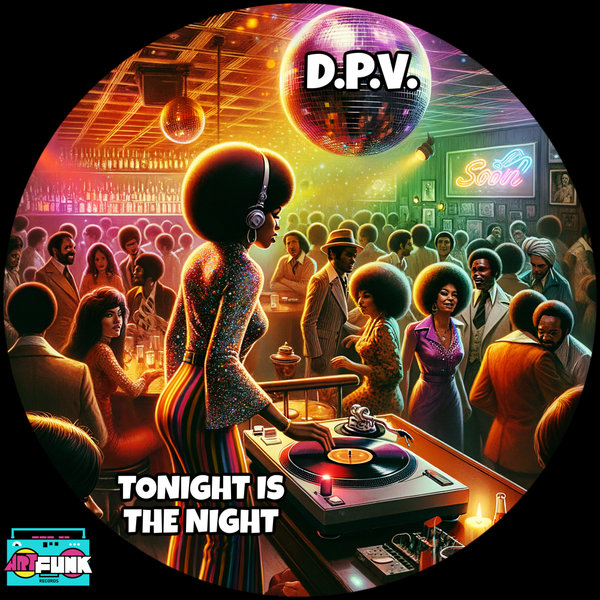 D.P.V. - Tonight Is The Night on ArtFunk Records