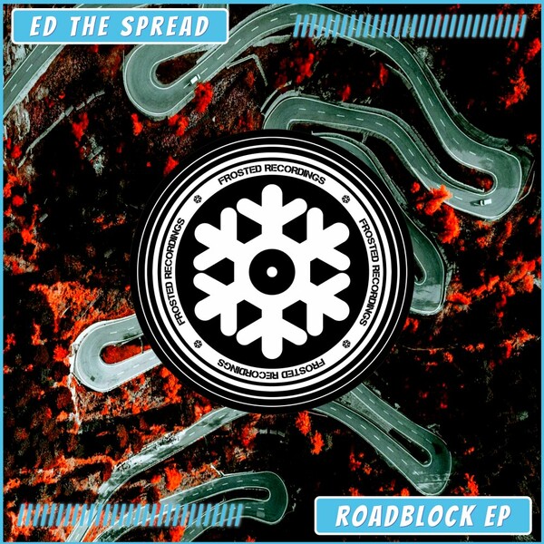 Ed The Spread - Roadblock EP on Frosted Recordings