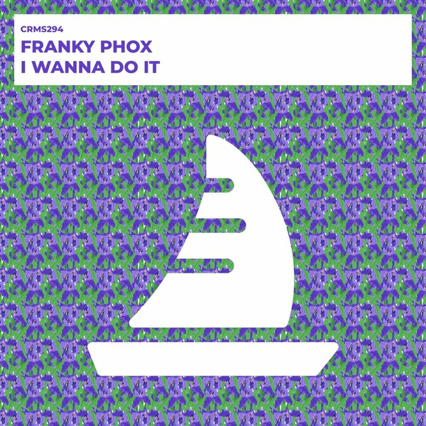 Franky Phox - I Wanna Do It on CRMS Records