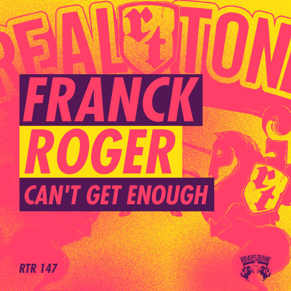 Franck Roger - Can't Get Enough on Real Tone Records