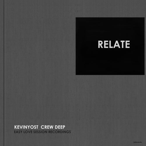 Kevin Yost, Crew Deep - Relate on I Records