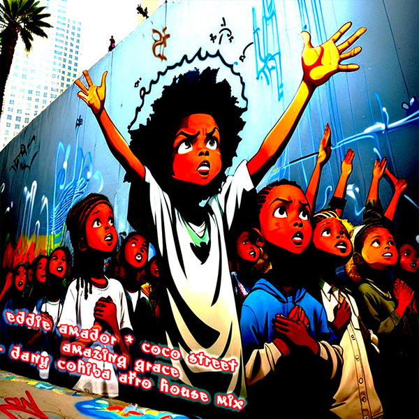 Eddie Amador, Coco Street - Amazing Grace (Dany Cohiba Afro House Mix) on Nu Soul Records