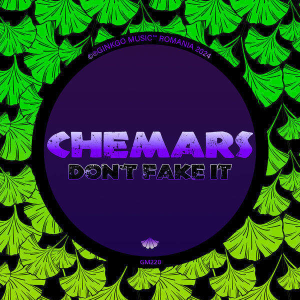 Chemars - Don't Fake It on Ginkgo Music