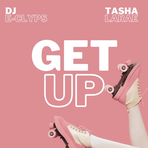 DJ E-Clyps, Tasha LaRae - Get Up on Blacklight Factory