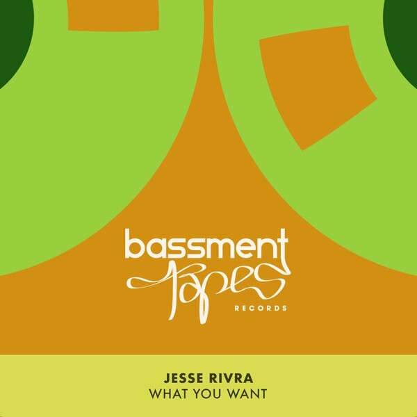 Jesse Rivera - What You Want on Bassment Tapes