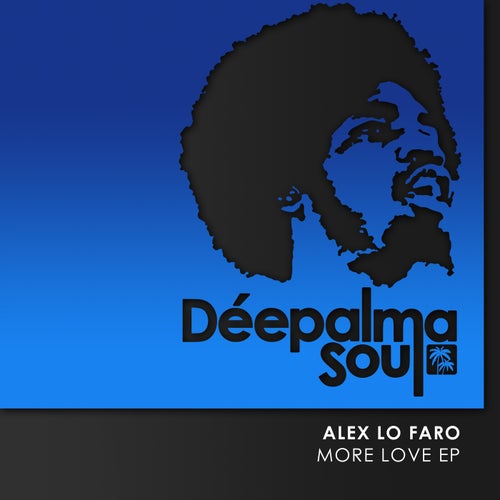 Alex Lo Faro - More Love EP on Deepalma Soul
