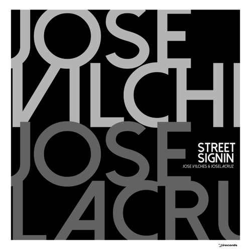 Jose Vilches, Joselacruz - Street Signin on I Records