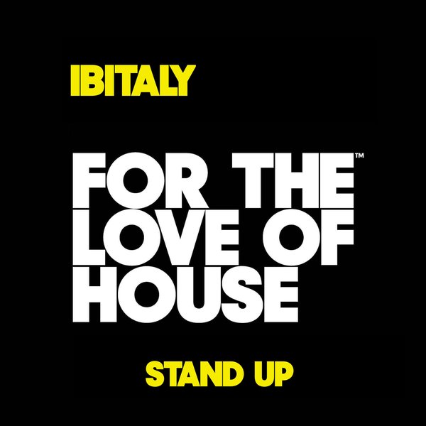 Ibitaly - Stand Up on For The Love Of House Records