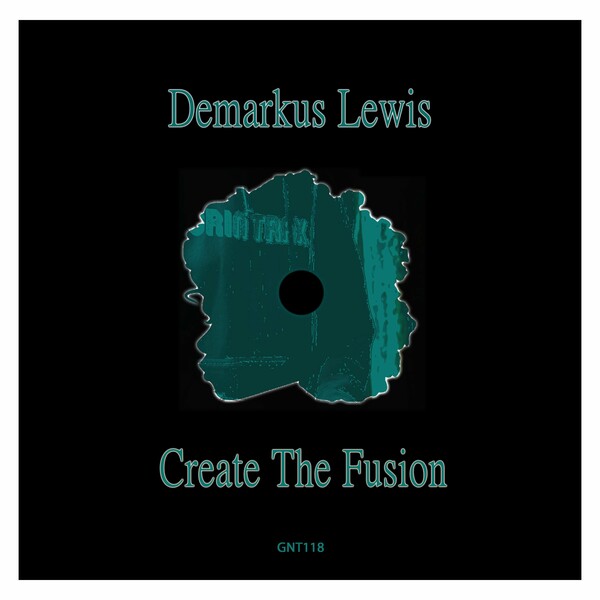 Demarkus Lewis - Create the Fusion on Grin Trax