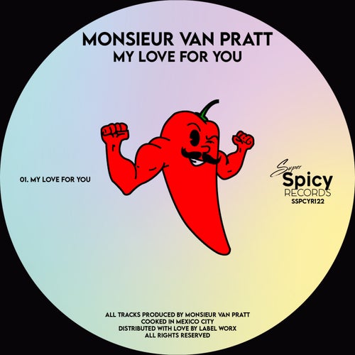 Monsieur Van Pratt - My Love For You on Super Spicy Records