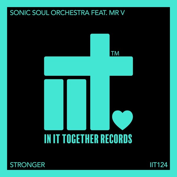 Sonic Soul Orchestra, Mr. V - Stronger on In It Together Records