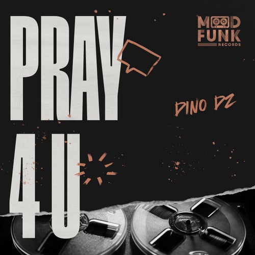 Dino DZ - Pray 4U on Mood Funk Records
