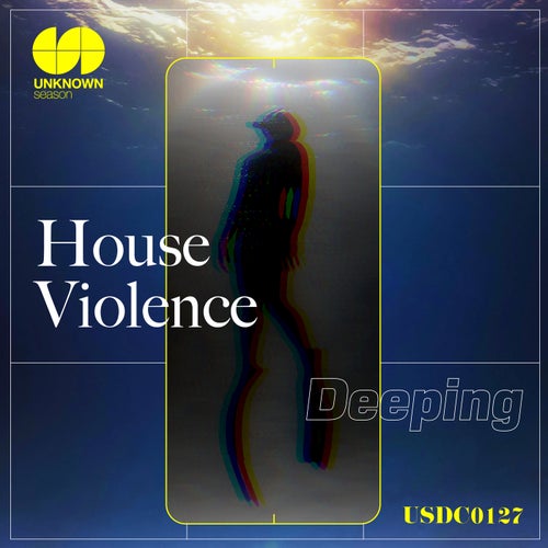 House Violence - Deeping on Unknown Season