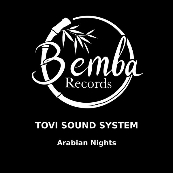 Tovi Sound System - Arabian Nights on Bemba Records