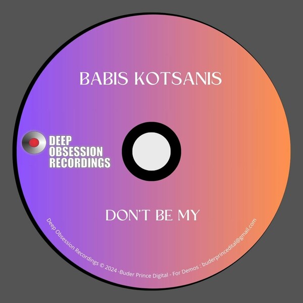 Babis Kotsanis - Don't Be My on Deep Obsession Recordings
