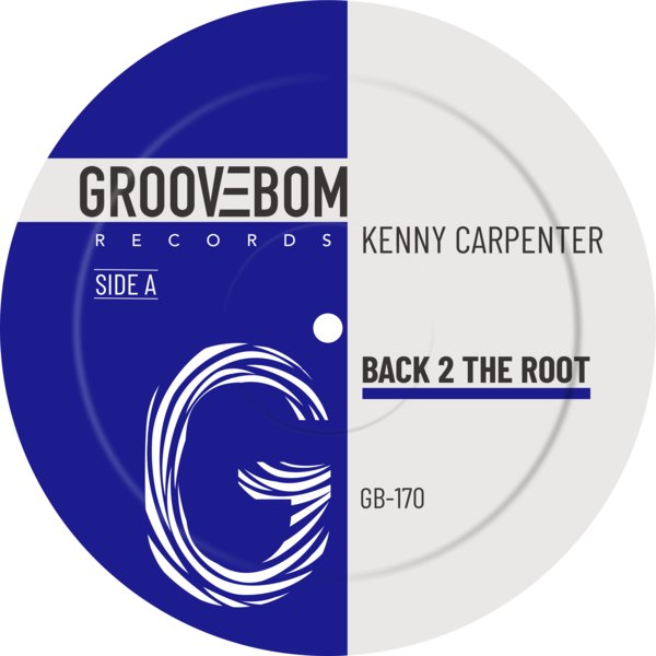 Kenny Carpenter - Back 2 The Root on Groovebom Records