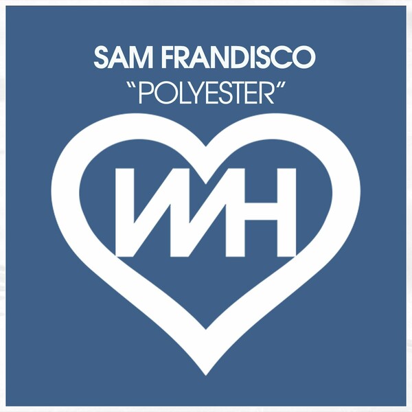Sam Frandisco - Polyester on WH Records
