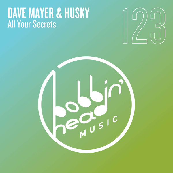 Dave Mayer & Husky - All Your Secrets on Bobbin Head Music