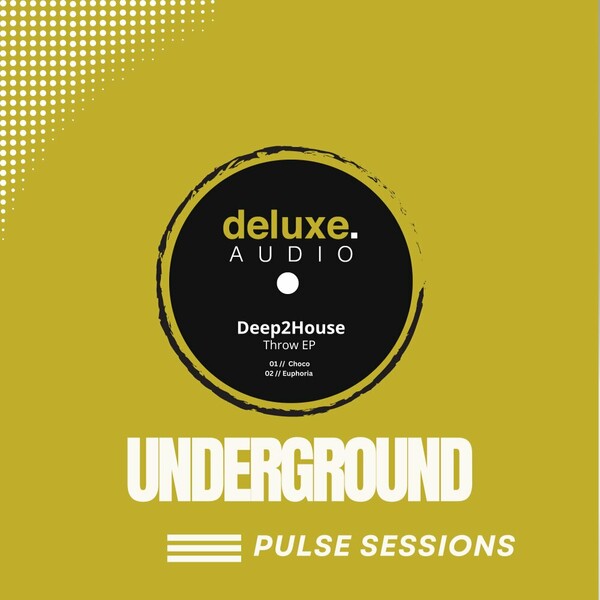 Deep2House - Throw EP (Underground Pulse Sessions) on Deluxe Audio