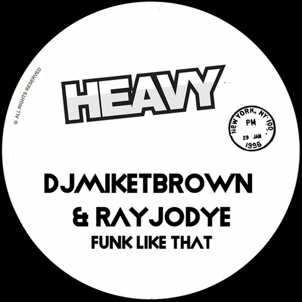 DJMIKETBROWN, RayJodye - Funk Like That on HEAVY