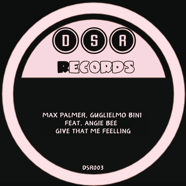 Max Palmer, Guglielmo Bini, Angie Bee - Give That Me Feelling on Disco Sounds Records