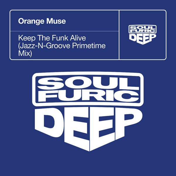 Orange Muse - Keep The Funk Alive - Jazz-N-Groove Primetime Extended Mix on Soulfuric Deep