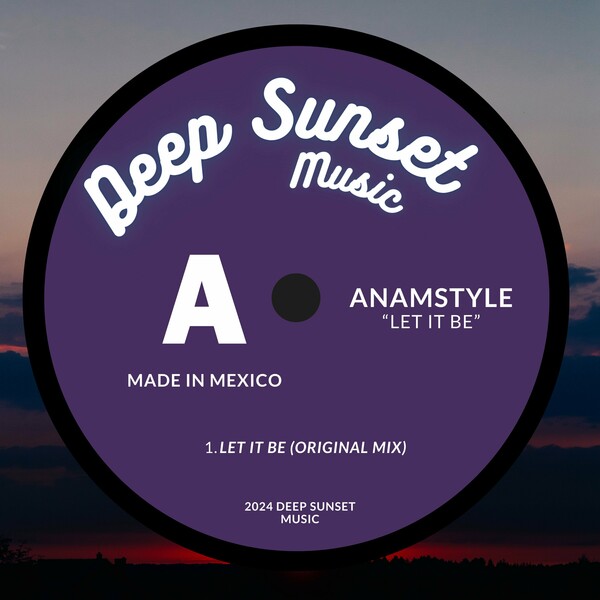 AnAmStyle - Let it be on Deep Sunset Music
