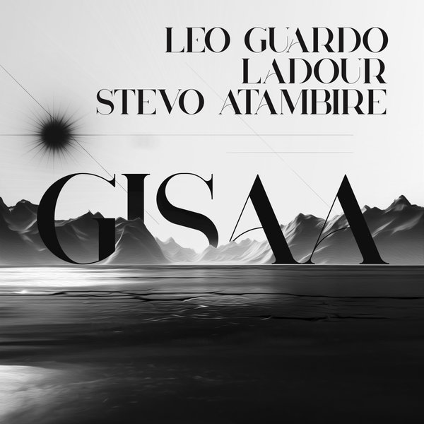 Leo Guardo, Ladour, Stevo Atambire - Gisaa on Villahangar