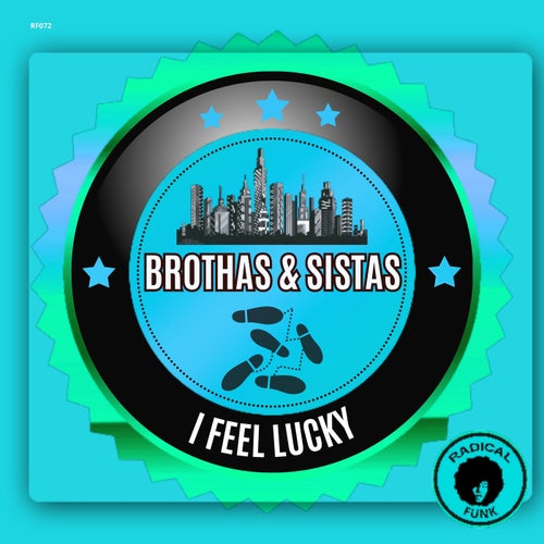 Brothas & Sistas - I Feel Lucky on Radical Funk