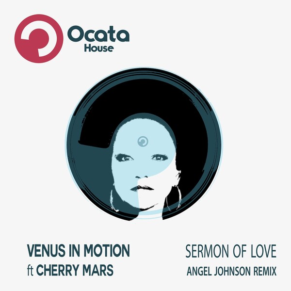 Venus In Motion, Cherry Mars - Sermon of Love (Angel Johnson Remix) on Ocata Records