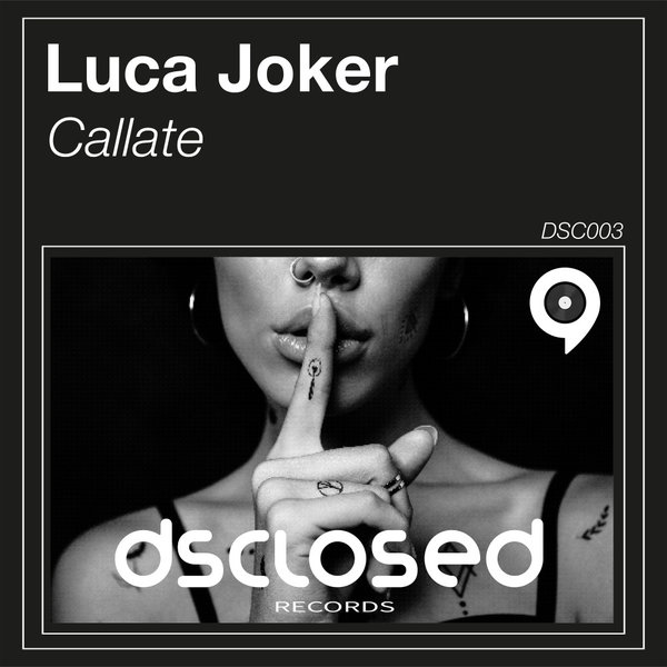 Luca Joker - Callate on Dsclosed Records