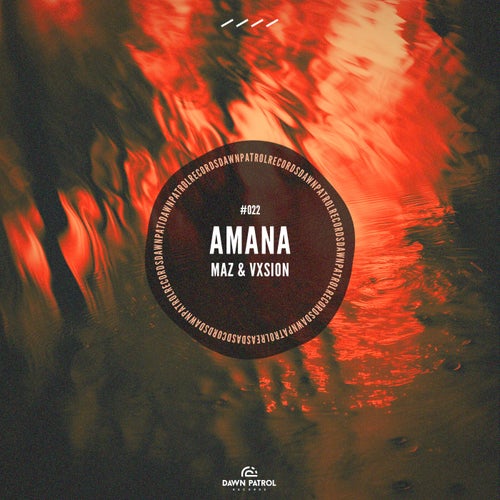 Maz (BR), VXSION - Amana on Dawn Patrol Records
