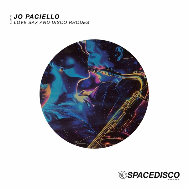 Jo Paciello - Love Sax and Disco Rhodes on Spacedisco Records