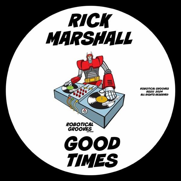 Rick Marshall - Good Times on Robotical Grooves