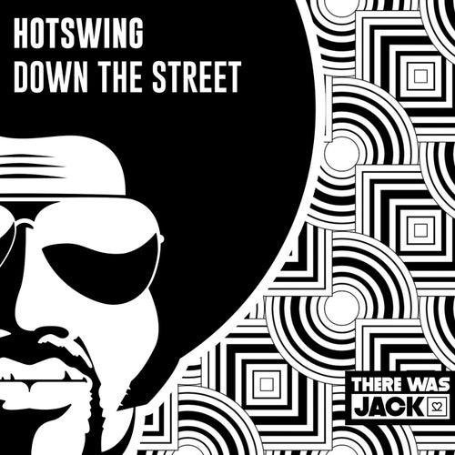 Hotswing - Down The Street (Extended Mix) on There Was Jack