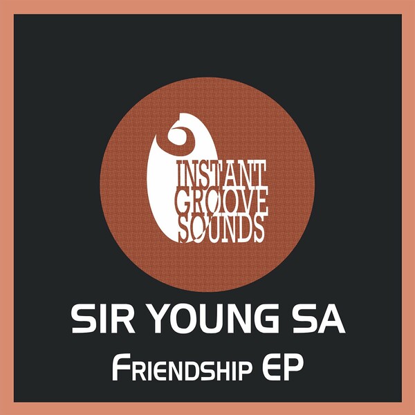 Sir Young SA - Friendship on Instant Groove Sounds