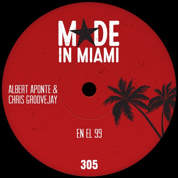 Albert Aponte, Chris Groovejay - En El 99 on Made In Miami