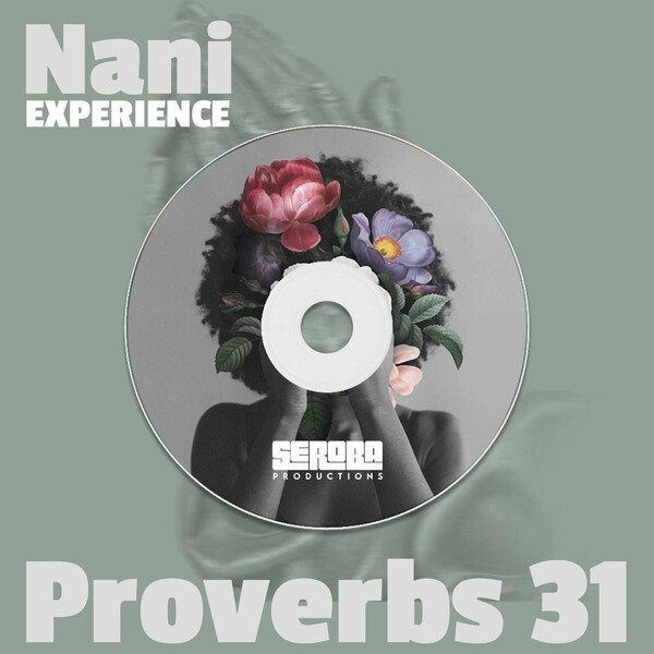 Nani Experience - Proverbs 31 (Main mix) on Seroba Productions