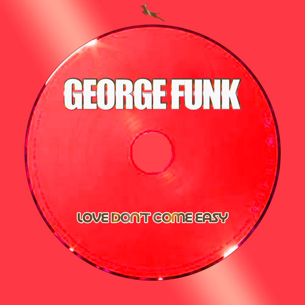 George Funk - Love Don't Come Easy on Springbok Records
