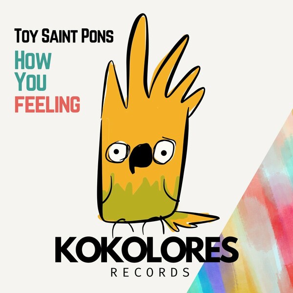 Toy Saint Pons - How You Feeling on Kokolores Records
