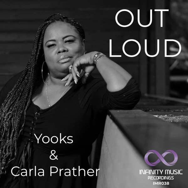 Yooks, Carla Prather - Out Loud on Infinity Music Recordings